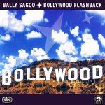 Bollywood Flashback - Bally Sagoo Song Download